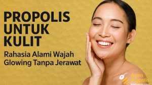 Propolis untuk Kulit: Rahasia Alami Wajah Glowing Tanpa Jerawat 1 Propolis untuk Kulit: Rahasia Alami Wajah Glowing Tanpa Jerawat